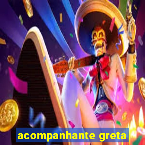 acompanhante greta